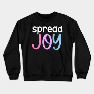 Spread the joy! Crewneck Sweatshirt